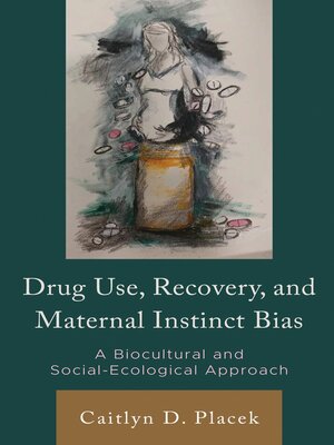 cover image of Drug Use, Recovery, and Maternal Instinct Bias